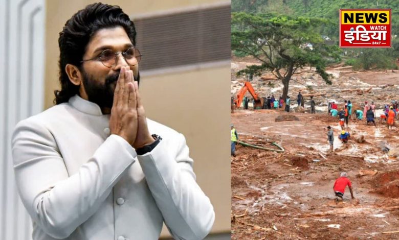 After Nayanthara-Mohanlal, Allu Arjun had a sad day, donated lakhs to the landslide victims in Wayanad, Kerala