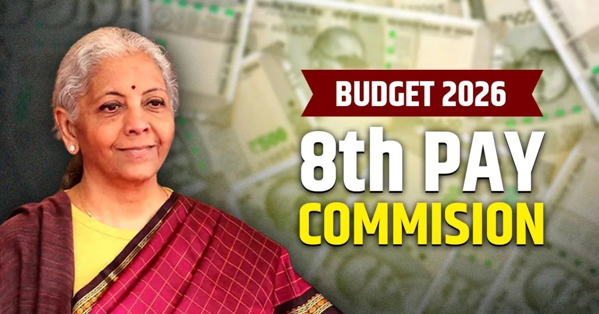 Union Budget 2026 impact on 8th Pay Commission implementation and central employees salary hike update